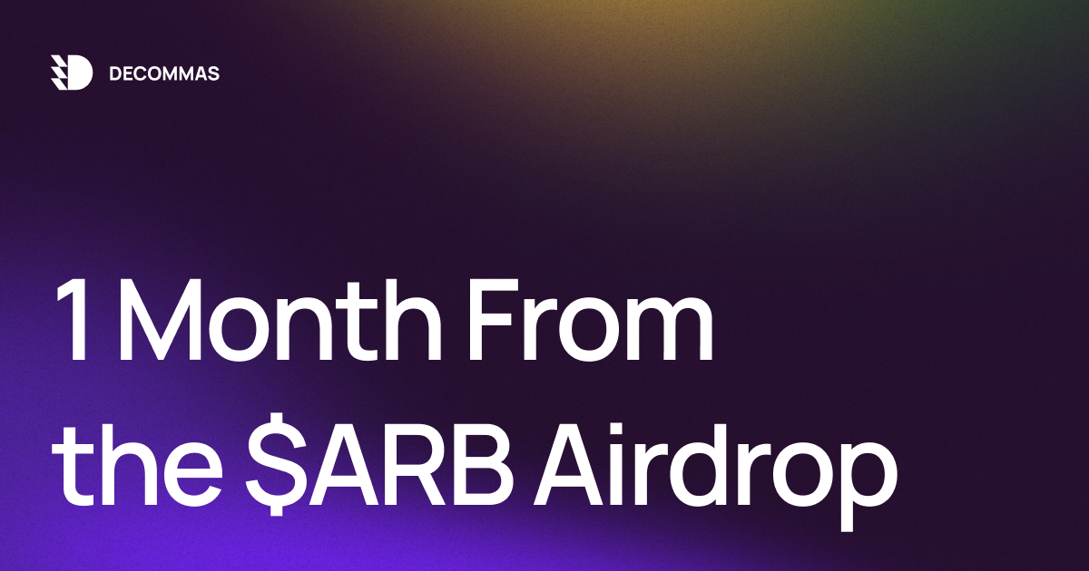 1 Month From the $ARB Airdrop