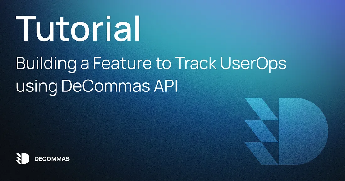 post-Tutorial: Building a Feature to Track UserOps using DeCommas API