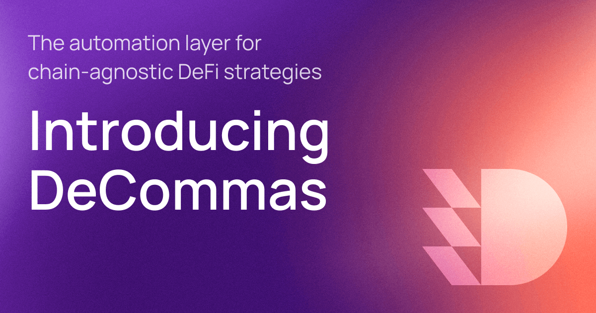 DeCommas Protocol – The automation layer for chain-agnostic DeFi strategies
